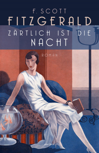 F. Scott Fitzgerald: Zärtlich ist die Nacht. Roman