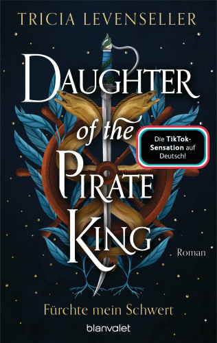 Tricia Levenseller: Daughter of the Pirate King - Fürchte mein Schwert