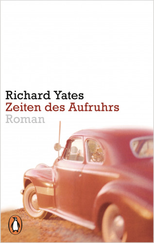 Richard Yates: Zeiten des Aufruhrs