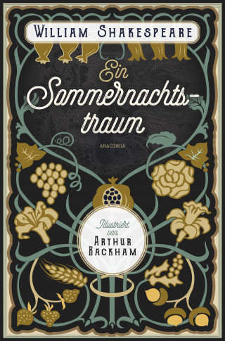 William Shakespeare: Ein Sommernachtstraum. Illustriert von Arthur Rackham