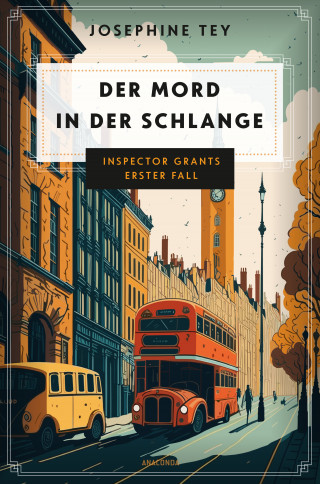 Josephine Tey: Der Mord in der Schlange. Inspector Grants erster Fall