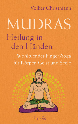 Volker Christmann: Mudras – Heilung in den Händen