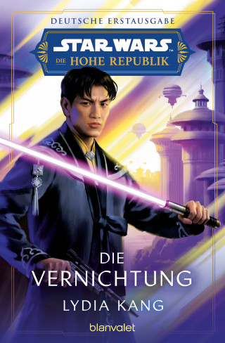 Lydia Kang: Star Wars™ Die Hohe Republik - Die Vernichtung