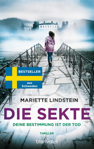 Mariette Lindstein: Die Sekte - Deine Bestimmung ist der Tod