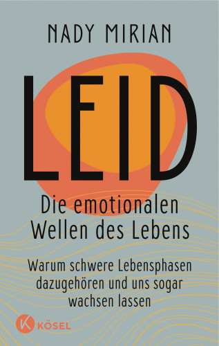 Nady Mirian: Leid – Die emotionalen Wellen des Lebens