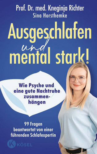 Prof. Dr. med. Kneginja Richter, Sina Horsthemke: Ausgeschlafen und mental stark!