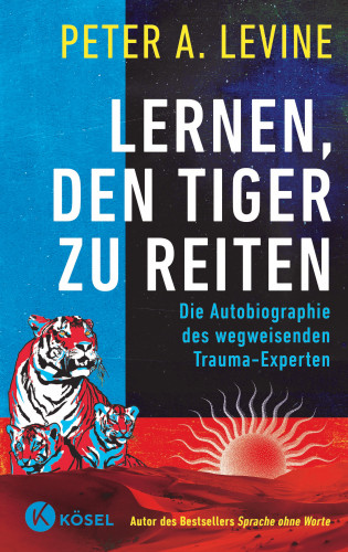 Peter A. Levine: Lernen, den Tiger zu reiten