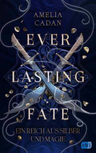 Amelia Cadan: Everlasting Fate – Ein Reich aus Silber und Magie