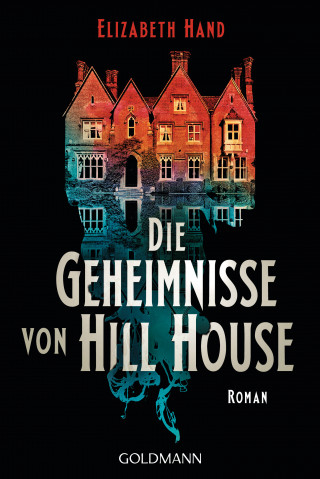 Elizabeth Hand: Die Geheimnisse von Hill House