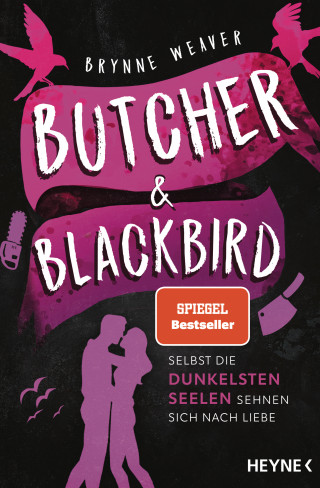 Brynne Weaver: Butcher & Blackbird - Selbst die dunkelsten Seelen sehnen sich nach Liebe