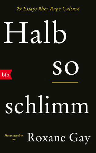 Roxane Gay: Halb so schlimm