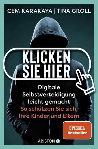Cem Karakaya, Tina Groll: Klicken Sie hier – Digitale Selbstverteidigung leichtgemacht