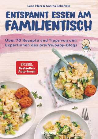Lena Merz, Annina Schäflein: Entspannt essen am Familientisch