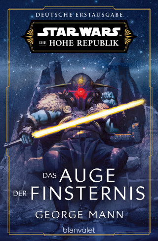 George Mann: Star Wars™ Die Hohe Republik - Das Auge der Finsternis