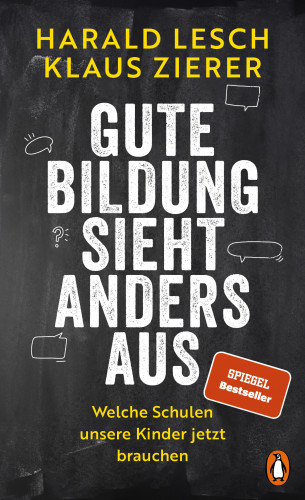 Harald Lesch, Klaus Zierer: Gute Bildung sieht anders aus