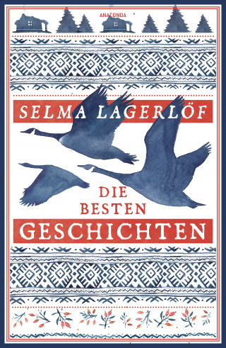 Selma Lagerlöf: Selma Lagerlöf, Die besten Geschichten