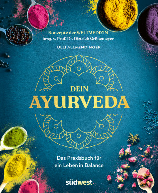 Ulli Allmendinger, Dietrich Grönemeyer: Dein Ayurveda