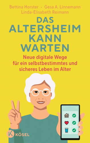 Bettina Horster, Gesa A. Linnemann, Linda-Elisabeth Reimann: Das Altersheim kann warten