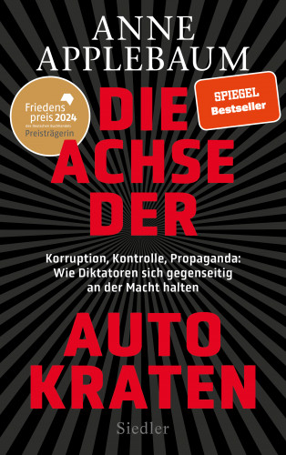 Anne Applebaum: Die Achse der Autokraten