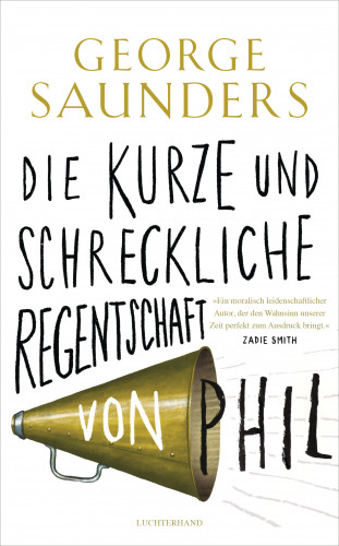 George Saunders: Die kurze und schreckliche Regentschaft von Phil