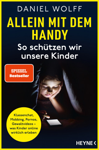 Daniel Wolff: Allein mit dem Handy: So schützen wir unsere Kinder