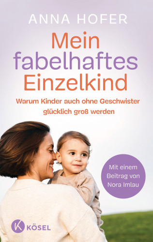 Anna Hofer: Mein fabelhaftes Einzelkind
