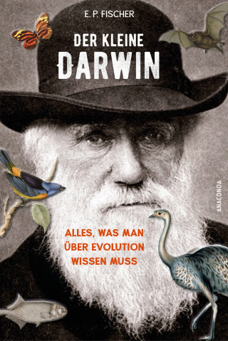 Ernst Peter Fischer: Der kleine Darwin. Alles, was man über Evolution wissen muss