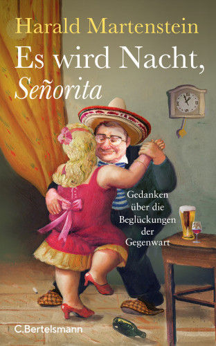 Harald Martenstein: Es wird Nacht, Señorita
