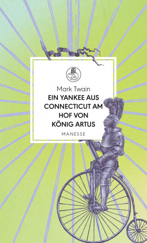Mark Twain: Ein Yankee aus Connecticut am Hof von König Artus