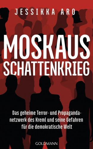 Jessikka Aro: Moskaus Schattenkrieg
