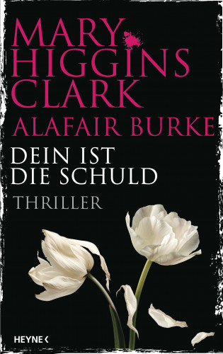 Mary Higgins Clark, Alafair Burke: Dein ist die Schuld