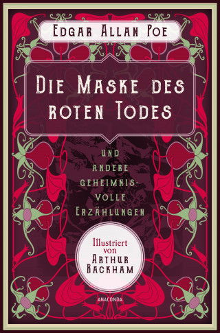 Edgar Allan Poe: Die Maske des roten Todes und andere geheimnisvolle Erzählungen
