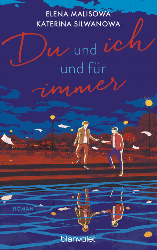 Elena Malisowa, Katerina Silwanowa: Du und ich und für immer