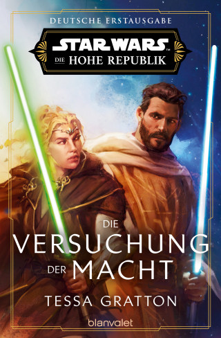Tessa Gratton: Star Wars™ Die Hohe Republik - Die Versuchung der Macht