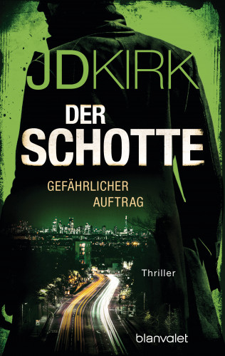 JD Kirk: Der Schotte - Gefährlicher Auftrag