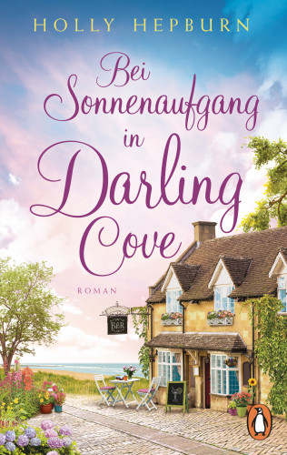 Holly Hepburn: Bei Sonnenaufgang in Darling Cove
