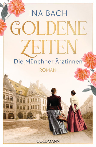 Ina Bach: Goldene Zeiten. Die Münchner Ärztinnen