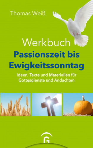 Thomas Weiß: Werkbuch Passionszeit bis Ewigkeitssonntag