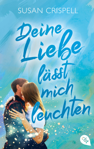 Susan Crispell: Deine Liebe lässt mich leuchten