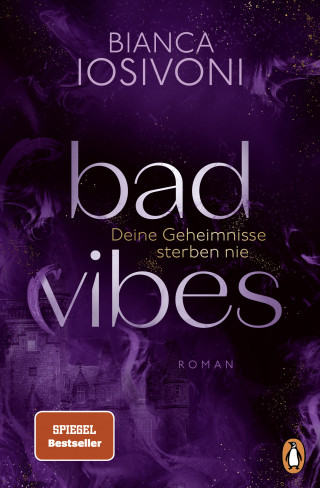 Bianca Iosivoni: BAD VIBES. Deine Geheimnisse sterben nie