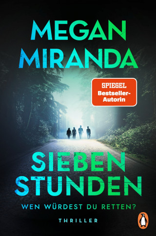 Megan Miranda: SIEBEN STUNDEN. Wen würdest du retten?