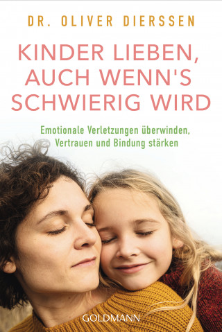 Dr. Oliver Dierssen: Kinder lieben, auch wenn's schwierig wird