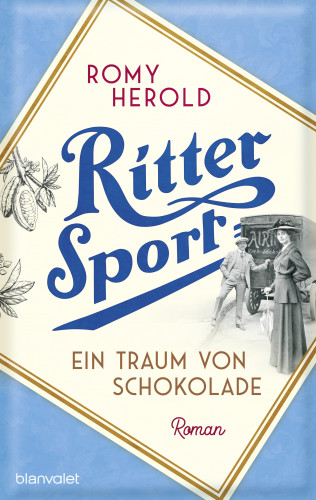 Romy Herold: Ritter Sport - Ein Traum von Schokolade