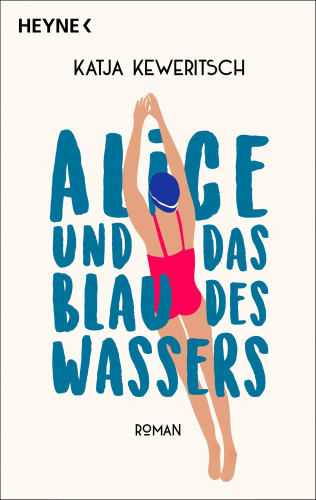 Katja Keweritsch: Alice und das Blau des Wassers