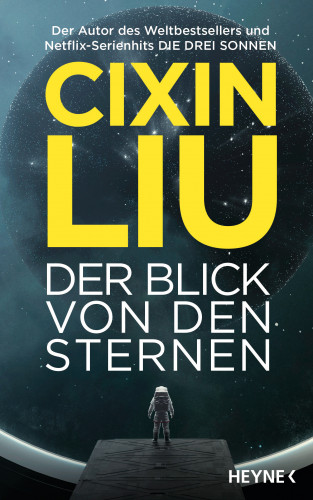 Cixin Liu: Der Blick von den Sternen
