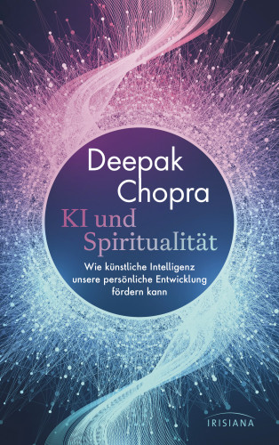 Deepak Chopra: KI und Spiritualität