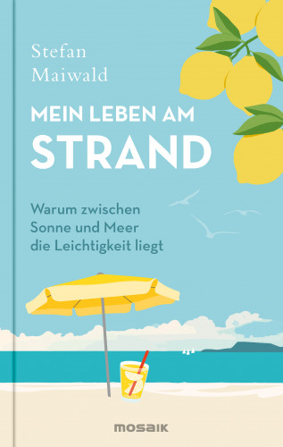 Stefan Maiwald: Mein Leben am Strand