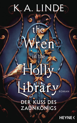 K. A. Linde: The Wren in the Holly Library – Der Kuss des Zaunkönigs