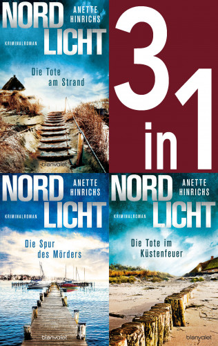 Anette Hinrichs: Nordlicht Band 1-3: Die Tote am Strand / Die Spur des Mörders / Die Tote im Küstenfeuer (3in1-Bundle)