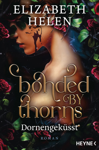 Elizabeth Helen: Bonded by Thorns – Dornengeküsst